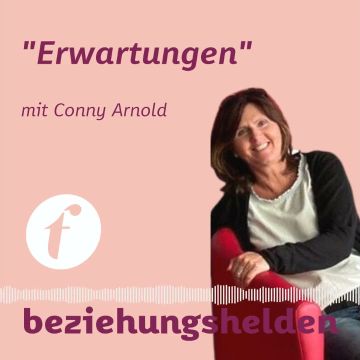 Vorschaubild zu Folge 105: Erwartungen & Enttäuschungen - Conny Arnold