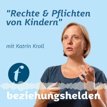 Vorschaubild zu Folge 111: Rechte und Pflichten der Kinder - Katrin Kroll