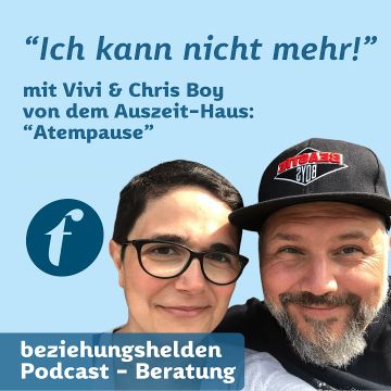 Vorschaubild zu Folge 147: Ich kann nicht mehr! - Vivi & Chris Boy vom Auszeit-Haus "Atempause"