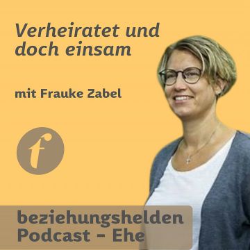 Vorschaubild zu Folge 152: Verheiratet und doch einsam - Frauke Zabel