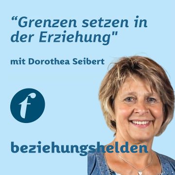 Vorschaubild zu Folge 123: Grenzen setzen - Halt geben - Dorothea Seibert