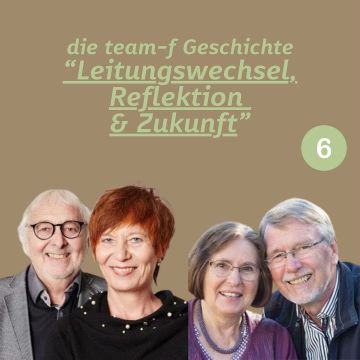 Vorschaubild zu Folge 158: Geschichte von team-f 6/6 Leitungswechsel, Reflektion & Zukunft