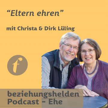 Vorschaubild zu Folge 136: Kinder & Eltern auf Augenhöhe - Du sollst deine Eltern ehren - Christa & Dirk Lüling