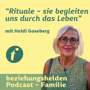 Vorschaubild zu Folge 142: Rituale begleiten uns durch das Leben - Heidi Goseberg