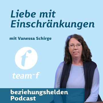 Vorschaubild zu 190 - Liebe mit Einschränkungen mit Vanessa Schirge