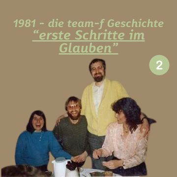 Vorschaubild zu Folge 154: Geschichte von team-f 2/6 Erste Schritte im Glauben