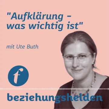 Vorschaubild zu Folge 99: Aufklären, aber wie? - Ute Buth