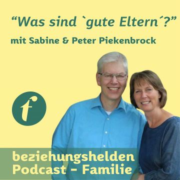 Vorschaubild zu Folge 140: Was sind "gute Eltern"? - Sabine & Peter Piekenbrock