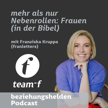 Vorschaubild zu Folge 175: Mehr als nur Nebenrollen: Frauen (in der Bibel) - Franziska Kruppa